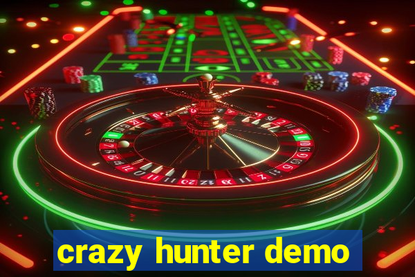 crazy hunter demo